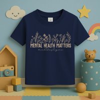 Mental Health Matters End The Stigma Nature Toddler T-Shirt
