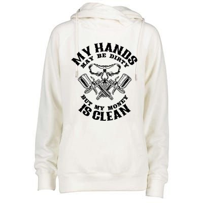 My Hands May Dirty But My Money Is Clean Auto Body Painter Womens Funnel Neck Pullover Hood