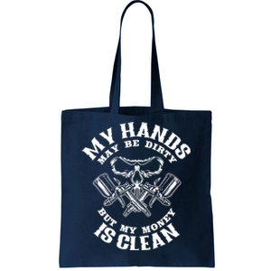 My Hands May Dirty But My Money Is Clean Auto Body Painter Tote Bag