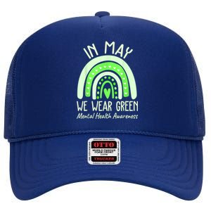 Mental Health Matters We Wear Green Mental Health Awareness High Crown Mesh Back Trucker Hat