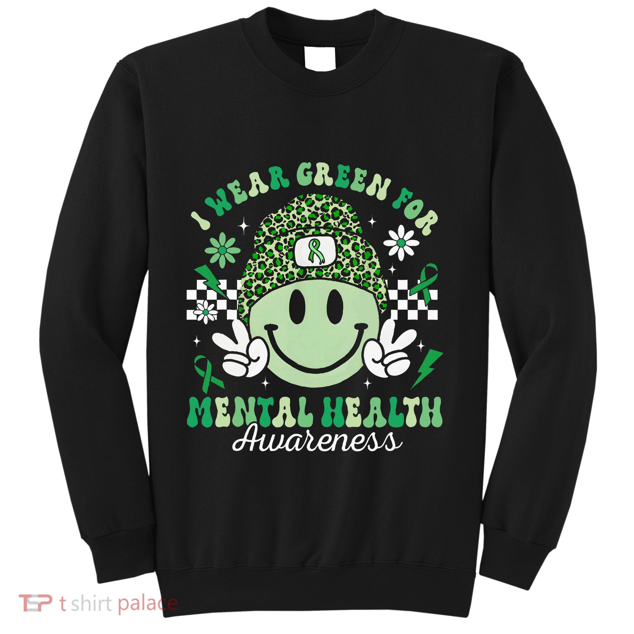 Mental Health Matters I Wear Green Mental Health Awareness Sweatshirt