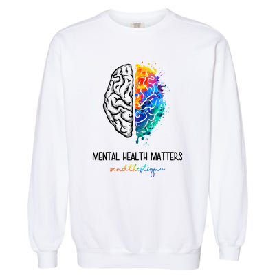 Mental Health Matter End The Stigma Colorful Brain Garment-Dyed Sweatshirt