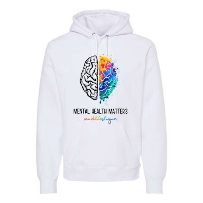 Mental Health Matter End The Stigma Colorful Brain Premium Hoodie