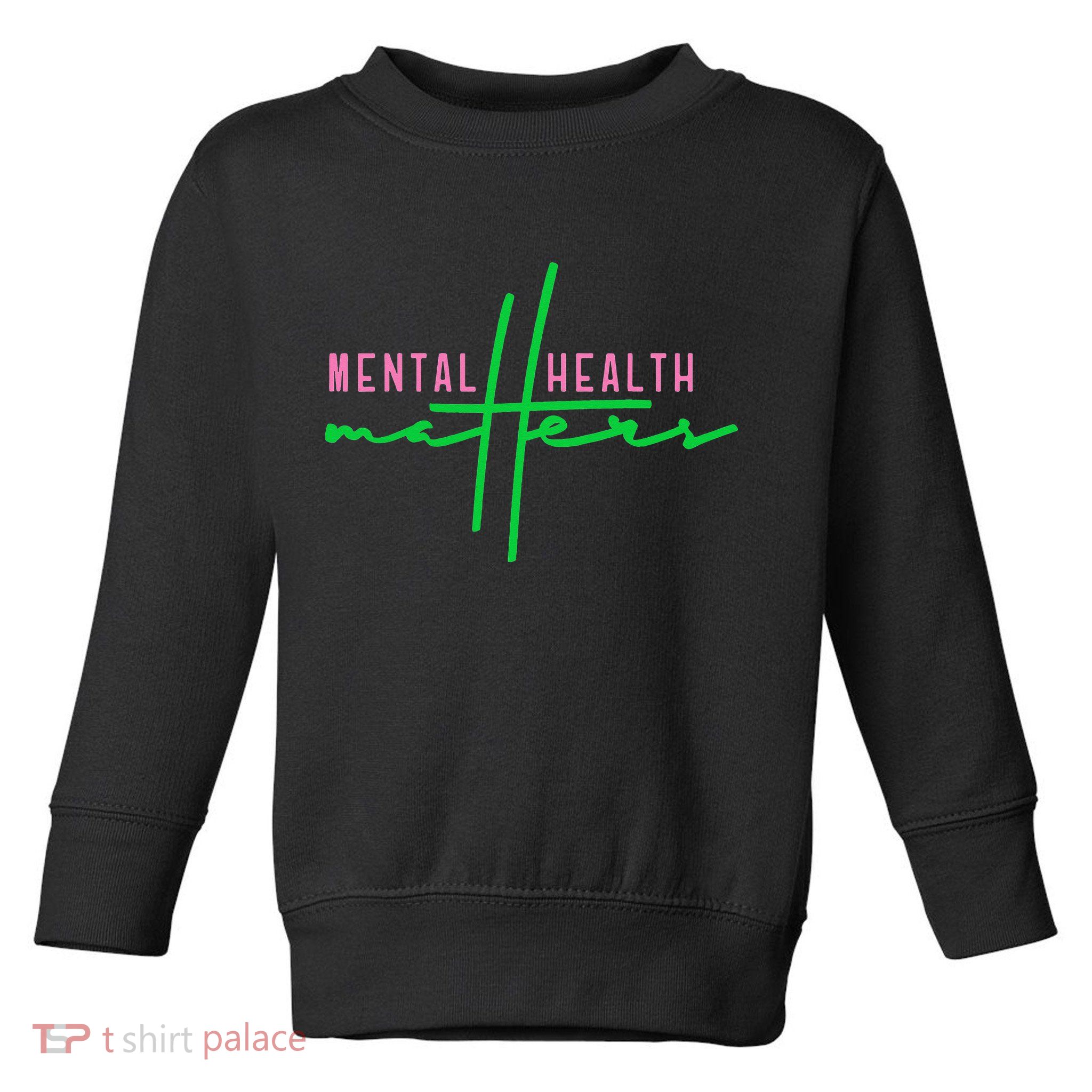 Mental health matters aka tee Toddler Sweatshirt