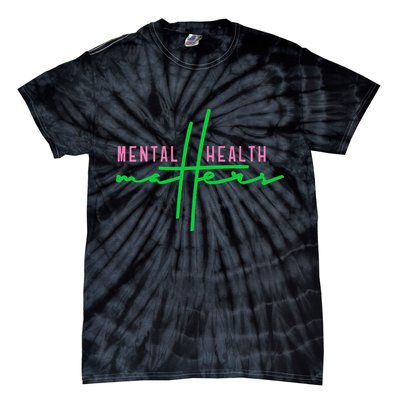 Mental health matters aka tee Tie-Dye T-Shirt