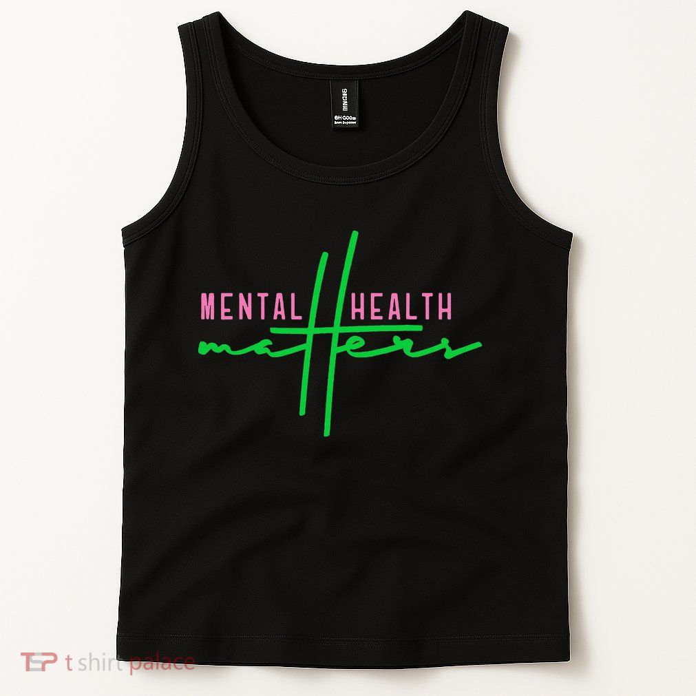 Mental health matters aka tee Tank Top