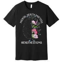 Mental Health Matters Awareness Month End The Stigma Brain Premium T-Shirt