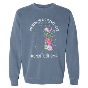 Mental Health Matters Awareness Month End The Stigma Brain Garment-Dyed Sweatshirt