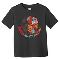 Mental Health Matters Brain Flowers Smiling Face Toddler T-Shirt
