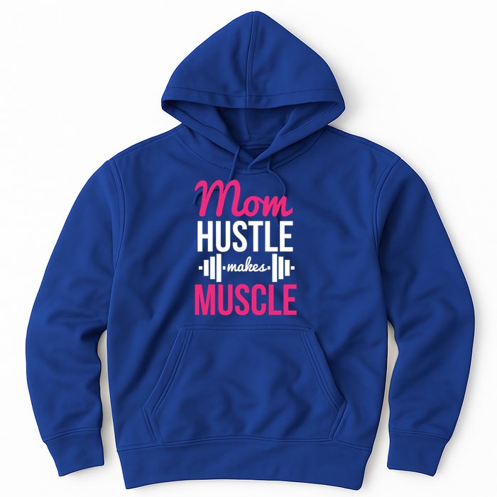 Mom Hustle Makes Muscle Funny Mother Fitness Rhyme Workout Funny Gift Hoodie