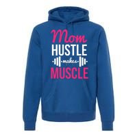 Mom Hustle Makes Muscle Funny Mother Fitness Rhyme Workout Funny Gift Premium Hoodie