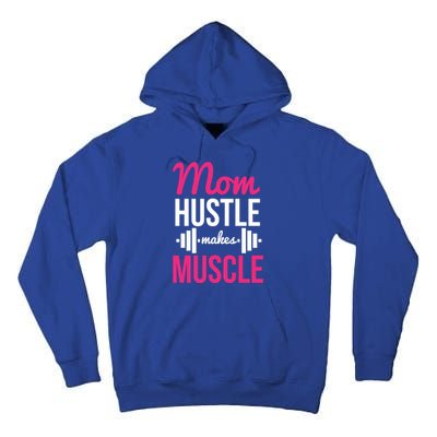 Mom Hustle Makes Muscle Funny Mother Fitness Rhyme Workout Funny Gift Tall Hoodie