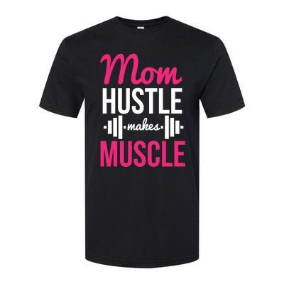 Mom Hustle Makes Muscle Funny Mother Fitness Rhyme Workout Funny Gift Softstyle CVC T-Shirt