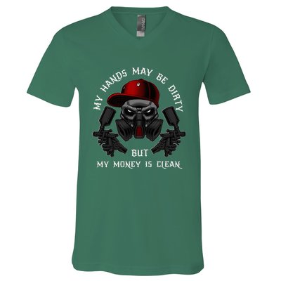 My Hands May Dirty But My Money Is Clean For A Car Painter V-Neck T-Shirt