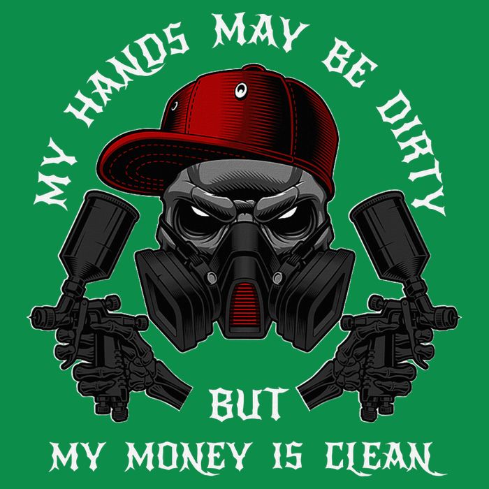 My Hands May Dirty But My Money Is Clean For A Car Painter Button