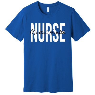 Mental Health Nurse Psych Nurse Psychiatric Nurse Rn Funny Gift Premium T-Shirt