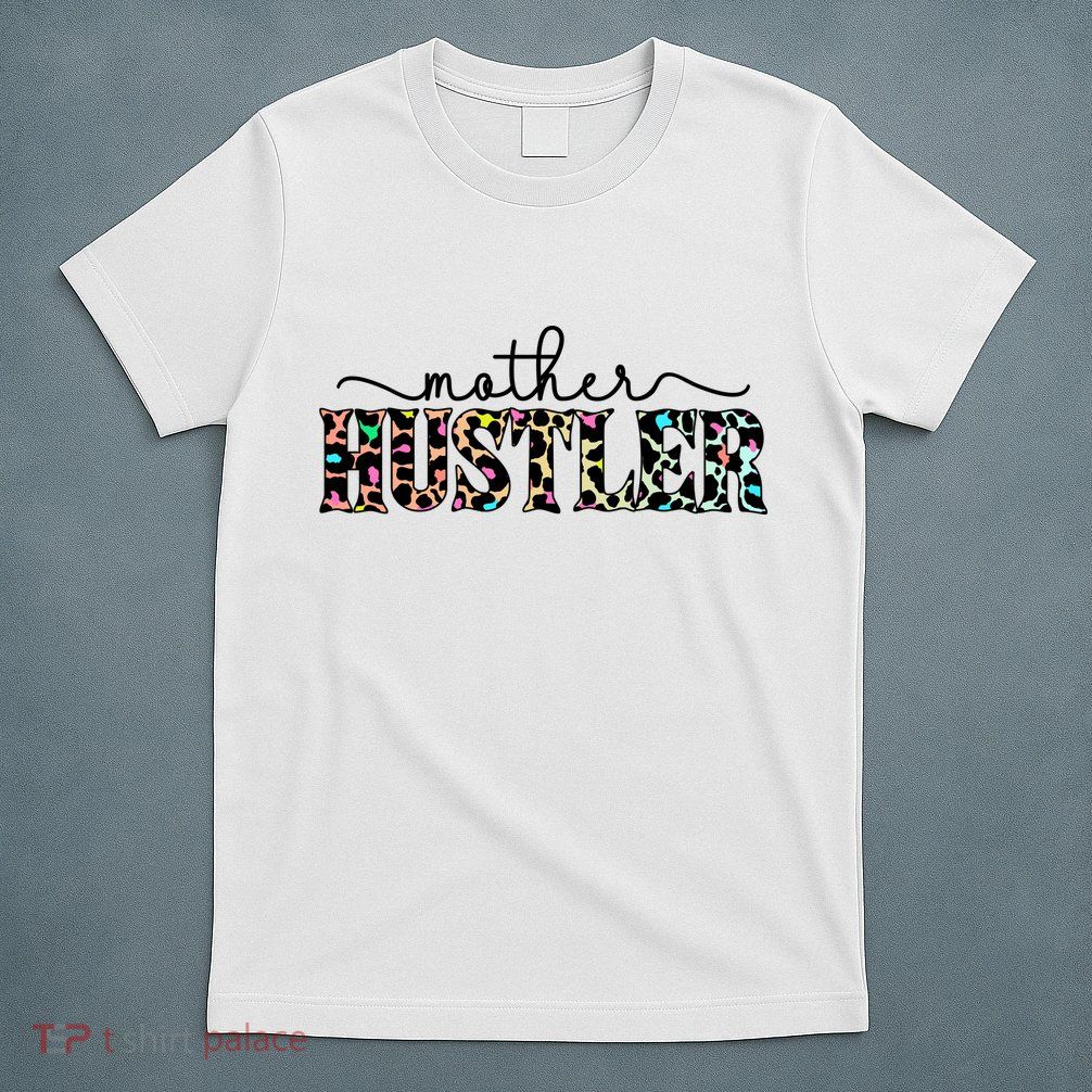 Mother Hustler Neon Cheetah Print Gift For Mom T-Shirt