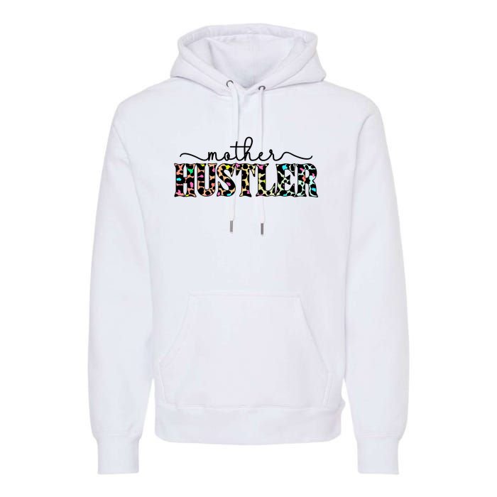 Mother Hustler Neon Cheetah Print Gift For Mom Premium Hoodie