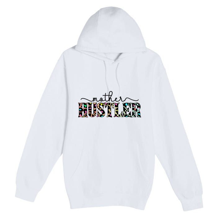 Mother Hustler Neon Cheetah Print Gift For Mom Premium Pullover Hoodie