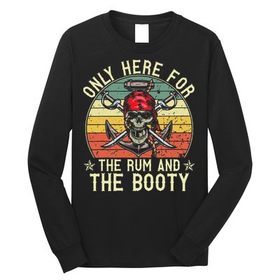 mb Here Only For The Rum And The Booty Pirate Halloween Long Sleeve Shirt