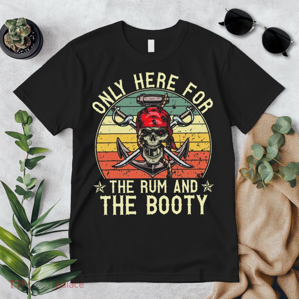 mb Here Only For The Rum And The Booty Pirate Halloween Premium T-Shirt
