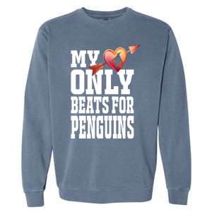 My Heart Only Beats For Penguins Funny Valentines Day Gift Funny Gift Garment-Dyed Sweatshirt