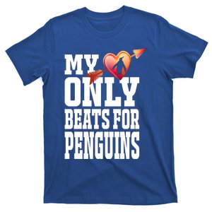 My Heart Only Beats For Penguins Funny Valentines Day Gift Funny Gift T-Shirt