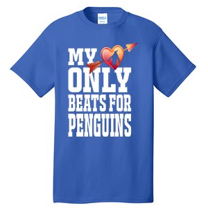 My Heart Only Beats For Penguins Funny Valentines Day Gift Funny Gift Tall T-Shirt