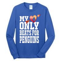 My Heart Only Beats For Penguins Funny Valentines Day Gift Funny Gift Tall Long Sleeve T-Shirt