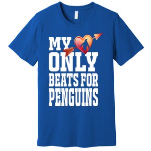 My Heart Only Beats For Penguins Funny Valentines Day Gift Funny Gift Premium T-Shirt