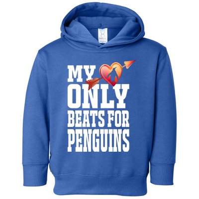 My Heart Only Beats For Penguins Funny Valentines Day Gift Funny Gift Toddler Hoodie
