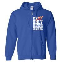 My Heart Only Beats For Penguins Funny Valentines Day Gift Funny Gift Full Zip Hoodie