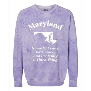 Maryland Home Of Crabs Baltimore And Probably A Third Thing Colorblast Crewneck Sweatshirt