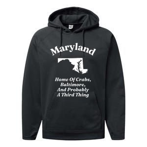 Maryland Home Of Crabs Baltimore And Probably A Third Thing Performance Fleece Hoodie