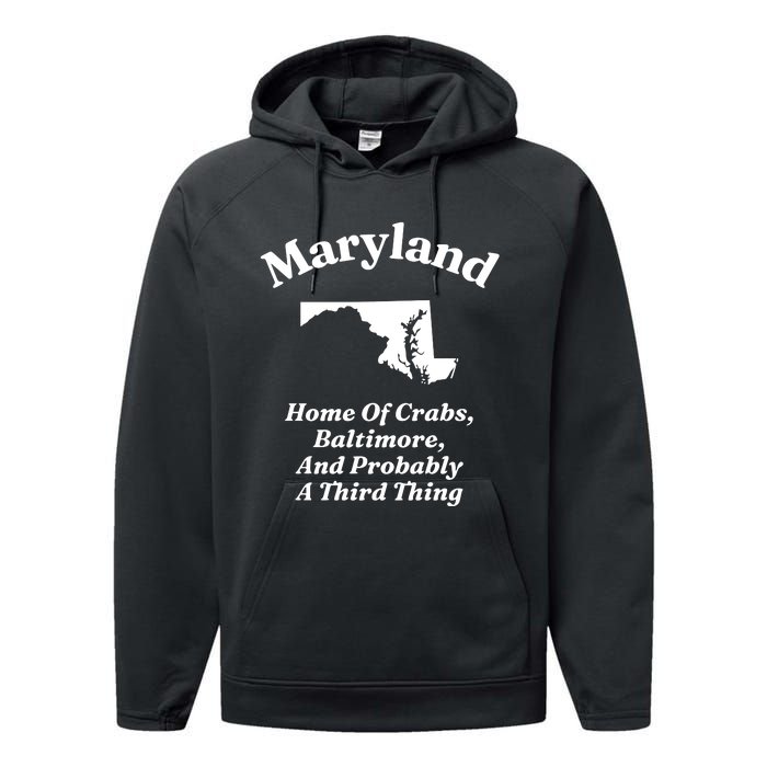 Maryland Home Of Crabs Baltimore And Probably A Third Thing Performance Fleece Hoodie