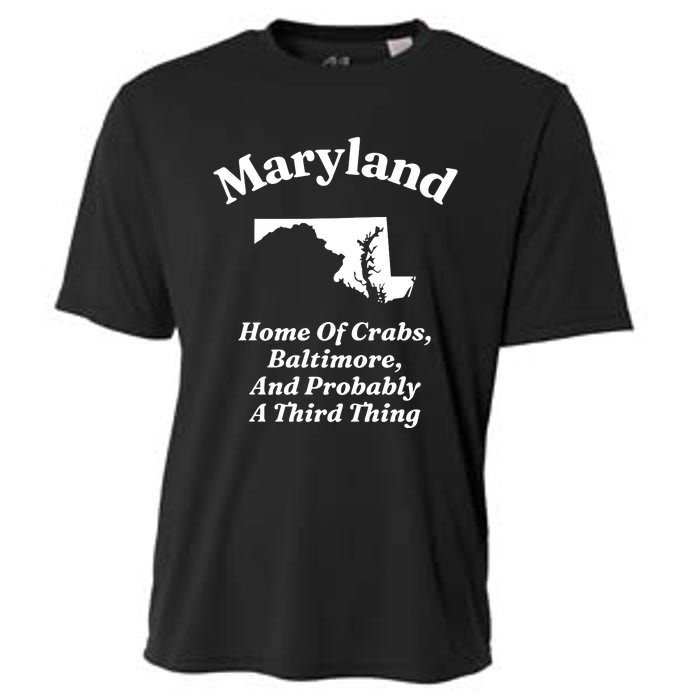 Maryland Home Of Crabs Baltimore And Probably A Third Thing Cooling Performance Crew T-Shirt