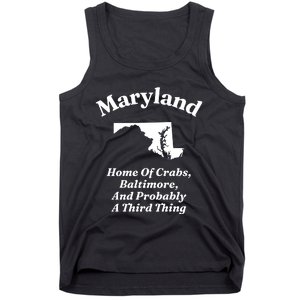 Maryland Home Of Crabs Baltimore And Probably A Third Thing Tank Top