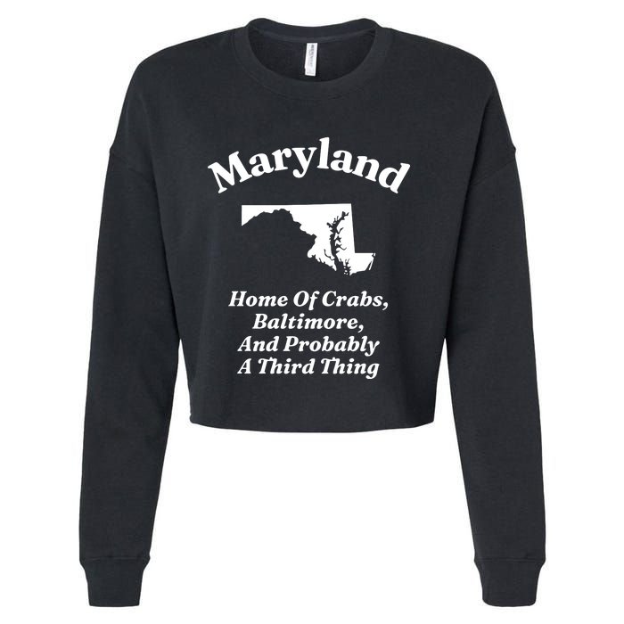 Maryland Home Of Crabs Baltimore And Probably A Third Thing Cropped Pullover Crew