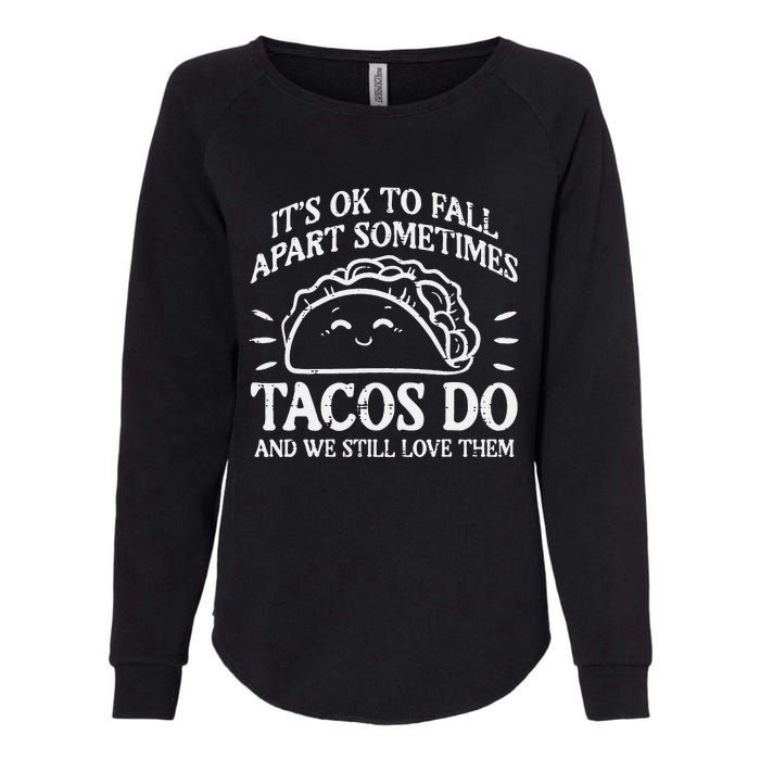 Mental Health Ok To Fall Apart Taco Awareness Womens California Wash Sweatshirt