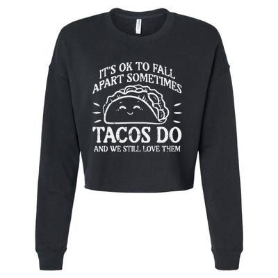 Mental Health Ok To Fall Apart Taco Awareness Cropped Pullover Crew