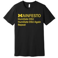 Manifesto Humiliate Osu Humiliate Osu Again Repeat Gifts Fun Premium T-Shirt