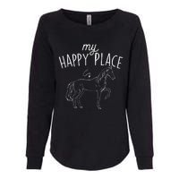 My Happy Place Horse Lover Equestrian Horseback Rider Womens California Wash Sweatshirt