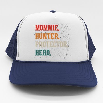 Mommie Hunter Protector Hero Mom Mama Hunting Gift Trucker Hat