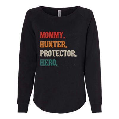 Mommy Hunter Protector Hero Mom Mama Hunting Great Gift Womens California Wash Sweatshirt