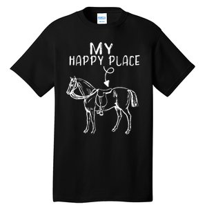 My Happy Place Horse Lover Horseback Riding Equestrian Gifts Tall T-Shirt