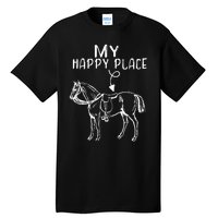 My Happy Place Horse Lover Horseback Riding Equestrian Gifts Tall T-Shirt