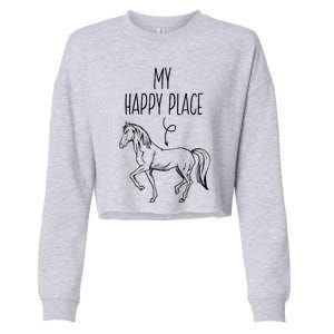 My Happy Place Horse Lover Funny Gift Horseback Riding Equestrian Meaningful Gif Cropped Pullover Crew