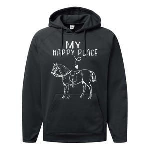 My Happy Place Horse Lover Horseback Riding Equestrian Gifts Performance Fleece Hoodie