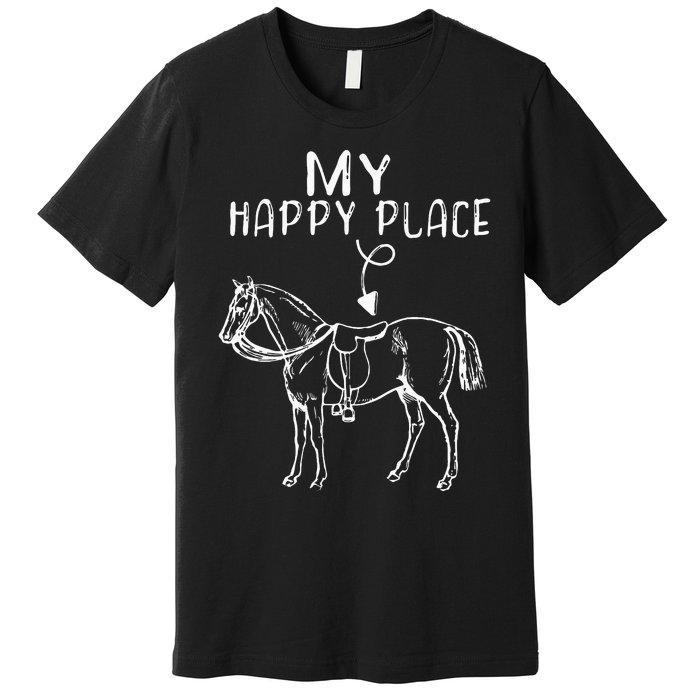 My Happy Place Horse Lover Horseback Riding Equestrian Gifts Premium T-Shirt