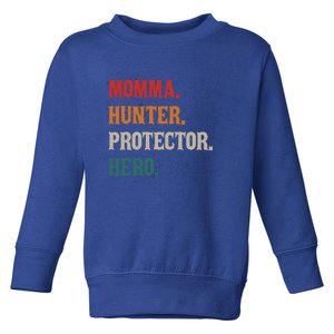 Momma Hunter Protector Hero Mom Mama Hunting Funny Gift Toddler Sweatshirt